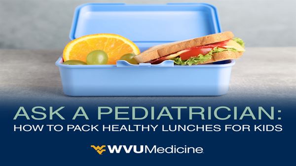 Ask a Pediatrician: How to Pack Healthy Lunches for Kids 